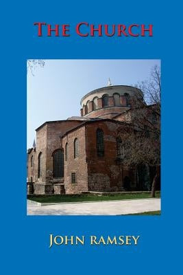 The Church: Deifying Relations by Ramsey, John G.
