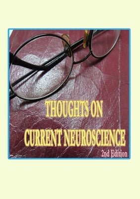 Thoughts on Current Neuroscience: Science and Health by Kong, Rowena