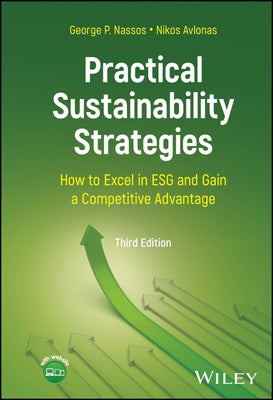 Practical Sustainability Strategies: How to Excel in Esg and Gain a Competitive Advantage by Nassos, George P.