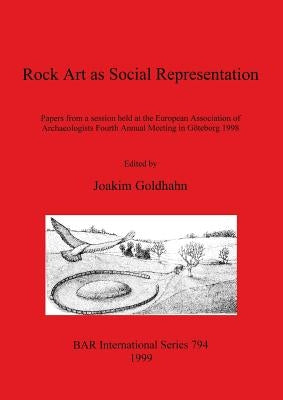 Rock Art as Social Representation by Goldhahn, Joakim