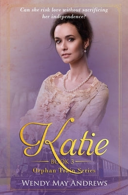 Katie: A Sweet American Historical Romance by Andrews, Wendy May