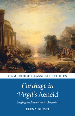 Carthage in Virgil's Aeneid by Giusti, Elena