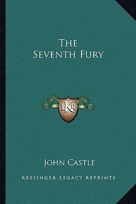 The Seventh Fury by Castle, John