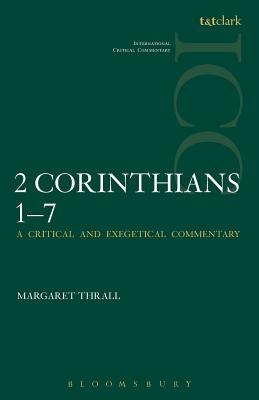 II Corinthians 1-7: Volume 1 by Thrall, Margaret