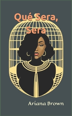 Qu? Sera, Sera by Brown, Ariana