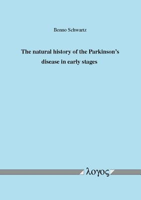 The Natural History of the Parkinson's Disease in Early Stages by Schwartz, Benno