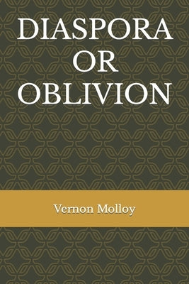 Diaspora or Oblivion by Molloy, Vernon