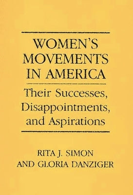 Women's Movements in America: Their Successes, Disappointments, and Aspirations by Danziger-Signer, Gloria Helen