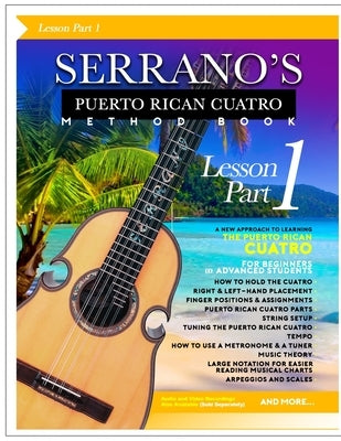 SERRANO'S Puerto Rican Cuatro Method Book (Lesson) Part 1 by Serrano, Jose Luis