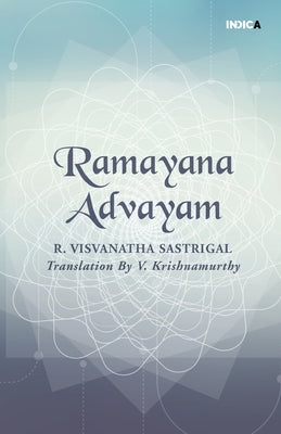 Ramayana Advayam by V Krishnamurthy