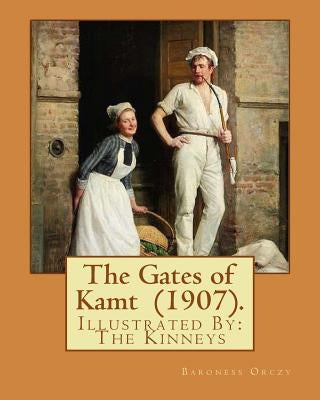 The Gates of Kamt (1907). By: Baroness Orczy: Illustrated By: The Kinneys (Troy Sylvanus Kinney (December 1, 1871 - January 29, 1938)) was an Americ by Kinneys, The