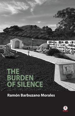 The Burden of Silence by Barbuzano Morales, Ramón