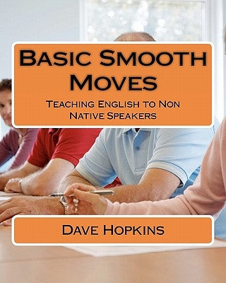 Basic Smooth Moves: Teaching English to Non Native Speakers by Hopkins, Dave