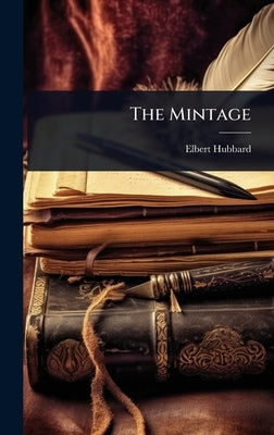 The Mintage by Hubbard, Elbert