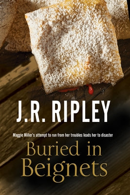 Buried in Beignets by Ripley, J. R.