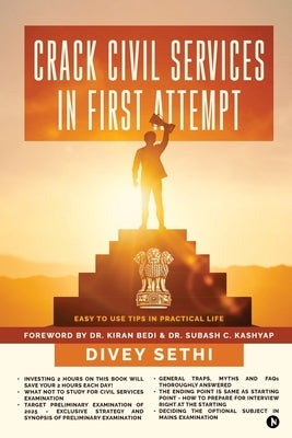 Crack Civil Services in First Attempt: Easy to Use Tips in Practical Life by Divey Sethi