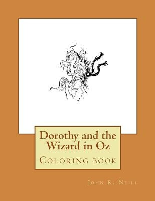 Dorothy and the Wizard in Oz: Coloring book by Guido, Monica