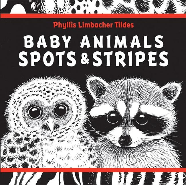 Baby Animals Spots & Stripes by Tildes, Phyllis Limbacher