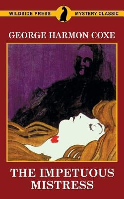 The Impetuous Mistress by Coxe, George Harmon