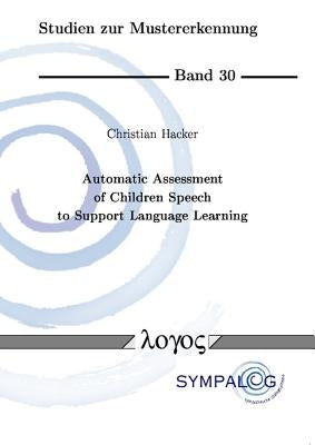 Automatic Assessment of Children Speech to Support Language Learning by Hacker, Christian