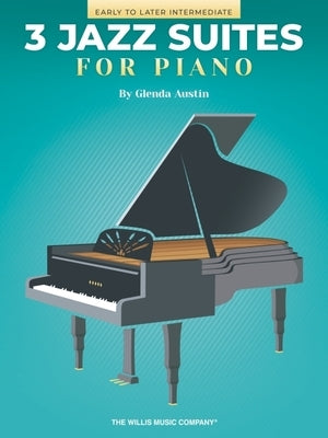 Three Jazz Suites for Piano: Early to Later Intermediate Level by Austin, Glenda