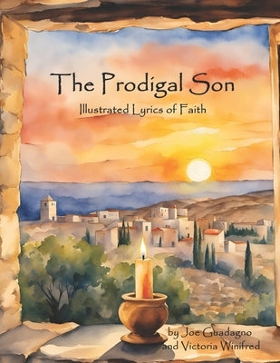 The Prodigal Son: Illustrated Lyrics of Faith by Winifred, Victoria