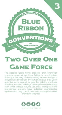 Blue Ribbon Conventions: Two Over One Game Force by Baron, Randy