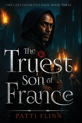 The Truest Son of France by Flinn, Patti