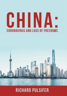 China: Coronavirus and Loss of Freedoms by Pulsifer, Richard