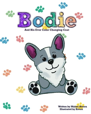 Bodie: And His Ever Color Changing Coat by Johnson, Rivers