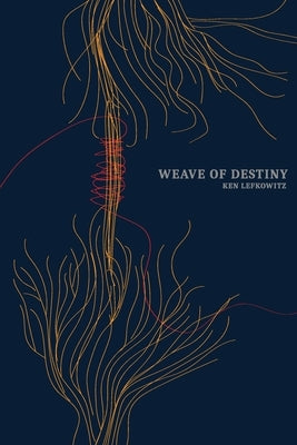 Weave of Destiny by Lefkowitz, Ken