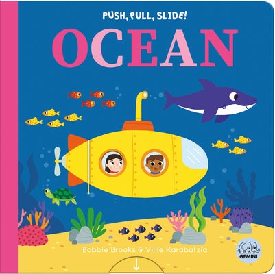 Push, Pull, Slide! Ocean by Brooks, Bobbie