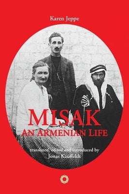 Misak: An Armenian Life by Jeppe, Karen