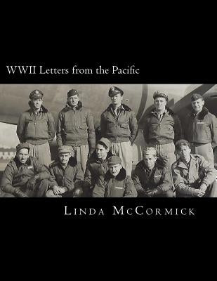 WWII Letters from the Pacific: Letters Written by Lloyd V. Lewis During World War II. by McCormick, Linda