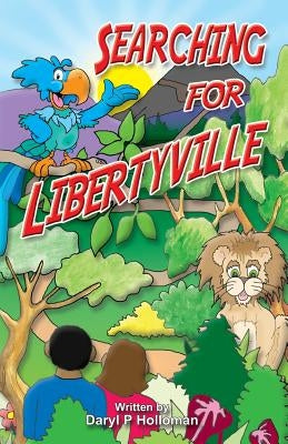 Searching for Libertyville by Holloman, Daryl