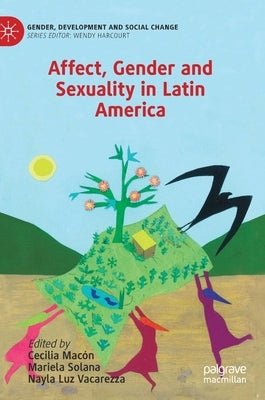 Affect, Gender and Sexuality in Latin America by Macón, Cecilia