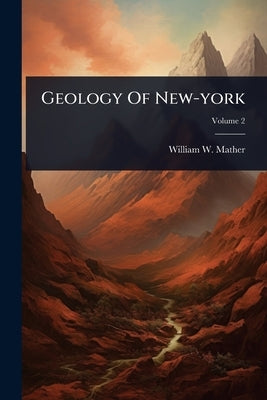 Geology Of New-york by Mather, William W.