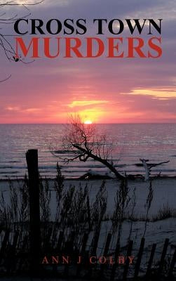 Cross Town Murders by Colby, Ann J.