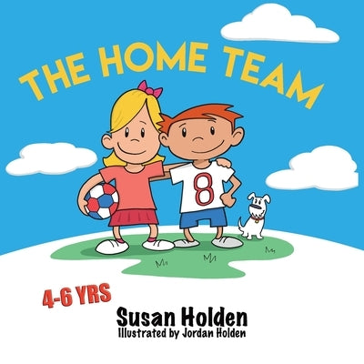 The Home Team by Holden, Susan J.