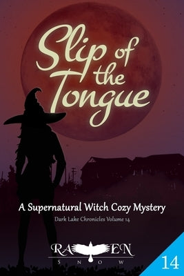 Slip of the Tongue: A Witch Cozy Mystery by Snow, Raven