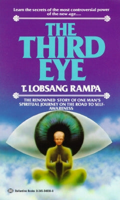 The Third Eye: The Renowned Story of One Man's Spiritual Journey on the Road to Self-Awareness by Rampa, T. Lobsang