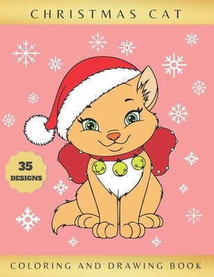 Christmas Cat Coloring and Drawing Book: Activity Book for Kids Ages 4-8 - Learn to Draw Cute Kittens - Creative Gifts - Christmas, Birthday. by Life, Inspired