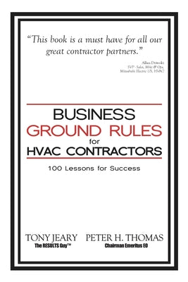 Business Ground Rules for HVAC Contractors: 100 Lessons for Success by Jeary, Tony