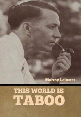 This World Is Taboo by Leinster, Murray