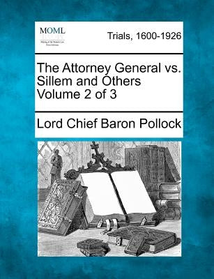 The Attorney General vs. Sillem and Others Volume 2 of 3 by Pollock, Lord Chief Baron
