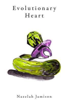 Evolutionary Heart by Jamison, Nazelah