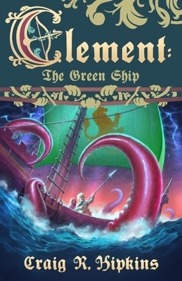 Clement: The Green Ship by Hipkins, Craig Robert