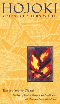 Hojoki: Visions of a Torn World by Chomei, Kamo No