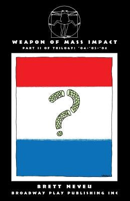Weapon Of Mass Impact by Neveu, Brett
