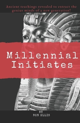 Millennial Initiates by Ellis, Ben